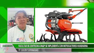 🟠🟡🟢FACULTAD DE ZOOTECNIA UNAP SE IMPLEMENTA CON MOTOCULTORES HUSQVARNA TF 338 EN YURIMAGUAS [upl. by Nebeur]