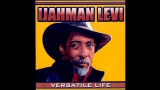 Ijahman Levi Vesatile Life [upl. by Yearwood]