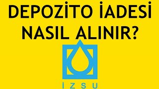 İzsu Depozito İadesi Nasıl Alınır [upl. by Nanaj]