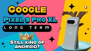 Google Pixel 9 Pro XL LongTerm Review Still the King of Android [upl. by Mayne184]