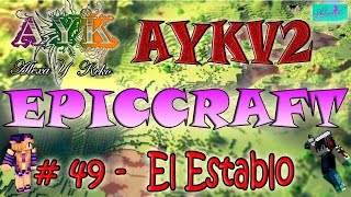 Minecraft  EPICCRAFT 49 El Establo [upl. by Artemisa]