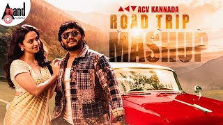 ROAD TRIP MASHUP Kannada Movie Audio Song  ACVKANNADA  AnandAudio Official YouTube Channel [upl. by Frederik]