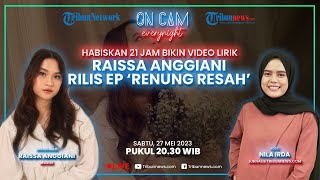 🔴Habiskan 21 Jam Bikin Video Lirik Akhirnya Raissa Anggiani Hadirkan EP ‘RENUNG RESAH’ [upl. by Specht859]