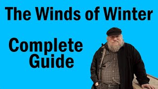 The Complete Guide to The Winds of Winter [upl. by Iramaj850]