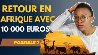 Avec Combien Retourner Et Investir Au pays  10 000 Euros [upl. by Rinaldo843]