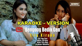 KARAOKE  GENGONG BEDIK GEN \\ ELLY KIRANA [upl. by Stacee619]