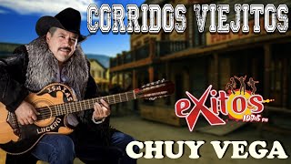 Chuy Vega  Corridos Viejtos  Corridos Mix [upl. by Euton]