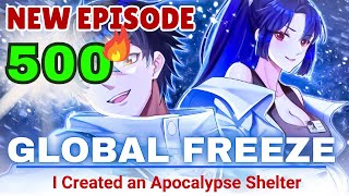 GLOBAL FREEZE Episode 500 I built the Apocalypse Shelter  Manhwa recap 2024 [upl. by Othilie]