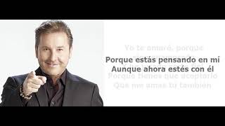 Ricardo Montaner  Aunque Ahora Estés Con El Letra [upl. by Kassaraba]