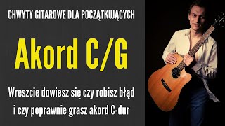 Jak zagrać na gitarze akord CG i jak prawidłowo grać Cdur  CHWYTY GITAROWE  JakZagracpl [upl. by Trembly]