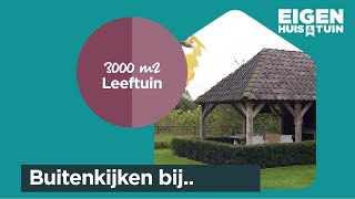 De prachtige leeftuin van wel 3000 m2 groot  Buitenkijken  Eigen Huis amp Tuin [upl. by Sulecram363]