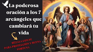 La poderosa oración a los 7 arcángeles que cambiará tu vida [upl. by Hebner660]