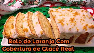 BOLO DE LARANJA COM COBERTURA DE GLACÊ REAL  SIMPLESMENTE DIVINO  FUI NA COZINHA [upl. by Nunciata262]