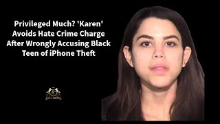 This Is Privilege Karen Avoids HC Charge After Wrongly Accusing Black Teen of iPhone Theft [upl. by Htabmas]