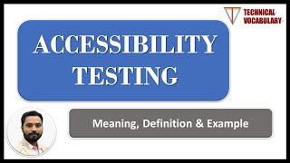 Accessibility Testing  Meaning of Accessibility Testing  Definition of Accessibility Testing [upl. by Airotnahs584]