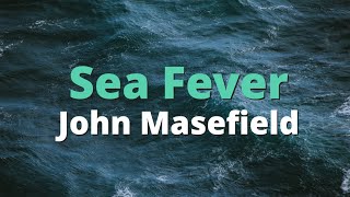 Sea Fever  John Masefield [upl. by Anej]