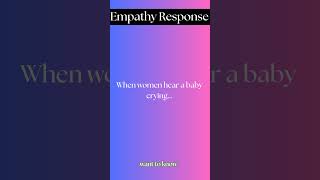 Empathy Response quotWhy Women Respond More Empathetically to a Babys Cryquot [upl. by Ara55]