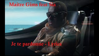 Maître Gims feat Sia  Je te pardonne ♫ Lyrics Paroles Karaoke [upl. by Ika]