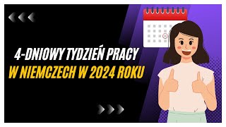 Czterodniowy tydzień pracy w Niemczech w 2024 roku [upl. by Ezalb297]