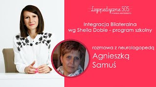 Agnieszka Samuś  Integracja Bilateralna wg SHEILA DOBIE  Joanna Muzykiewicz LogopedyczneSOS [upl. by Ielak846]