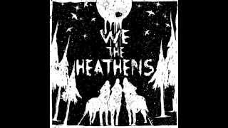 We The Heathens  We The Heathens Full Album [upl. by Adnana]