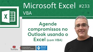 233  Excel VBA  Agende compromissos no Outlook usando o Excel [upl. by Ivers]