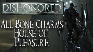 Dishonored XBOX 360PS3PC  Bone Charm Locations  House of Pleasure [upl. by Chane]