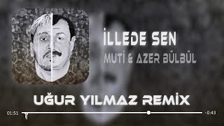 Muti amp Azer Bülbül  İllede Sen  Uğur Yılmaz Remix  Yoksan Vursunlar Valla Vursunlar [upl. by Assiralc]