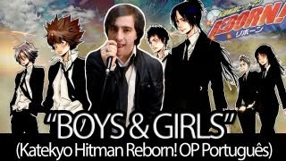 Katekyo Hitman Reborn abertura 2 quotBOYS amp GIRLSquot português Dublado por THE KIRA JUSTICE [upl. by Christoffer]