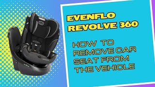 Evenflo Revolve 360 How to Remove Car Seat From Vehicle [upl. by Hsemar549]