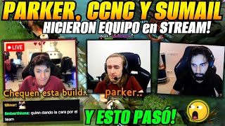 😲Parker CCNC y Sumail hicieron equipo en stream y esto pasó😲 [upl. by Greg]