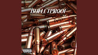 Bulletproof [upl. by Kial284]