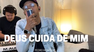 Deus cuida de mim  Pedro Henrique COVER [upl. by Jaycee]