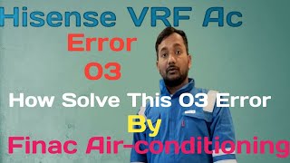 Hisense VRF Ac 03 Error How To Solve03 Problem Solving VideoHisense VRF Ac 03 Problem Whys Came [upl. by Ashraf]