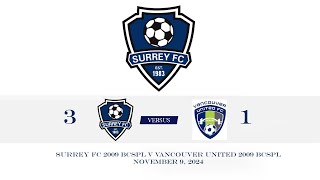 SURREY FC 2009 BCSPL 3 v 1 VAN UNITED NOVEMBER 9 2024 [upl. by Mahalia]