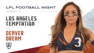 LFL  2019  WEEK 3  LA TEMPTATION vs DENVER DREAM [upl. by Anawik]