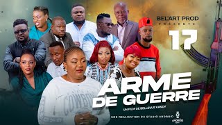 ARME DE GUERRE EPISODE 17 et Fin Nouveau Film congolais BelArt Prod Juillet 2024 [upl. by Bilbe973]