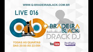 LIVE QBRADEIRA BLACK 016 DrackDJ [upl. by Yrrok]