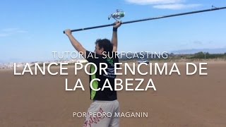 Tutorial lance por encima de la cabeza surfcasting Maganin [upl. by Atiram]