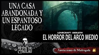 El horror del Arco medio  LOVECRAFT  Derleth  MITOS DE CTHULHU [upl. by Yenaled]