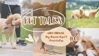 PET TALKS Session 2  with Kirti Tripathi Dog Behaviour Expert [upl. by Lourie]