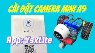 Cài đặt camera mini A9 app YsxLite [upl. by Nedla873]