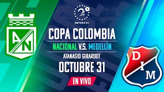 NACIONAL VS MEDELLÍN  EN VIVO  COPA COLOMBIA [upl. by Ailedua168]