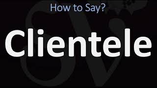 How to Pronounce Clientele CORRECTLY [upl. by Nnaacissej]