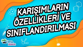 H1  KARIŞIMLARIN ÖZELLİKLERİ VE SINIFLANDIRILMASI [upl. by Ynohtnakram368]