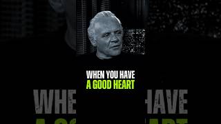 When You Have A Good Heart ❤️ Anthony Hopkins Motivational Quotes heartthoughts goodheart [upl. by Htebasil]