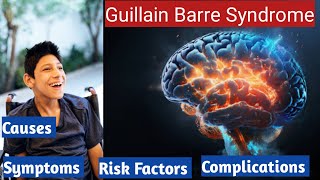 GuillainBarré Syndrome GBS  Symptoms Types Causes Risk Factors And Complications Of GBS [upl. by Nylodnarb]