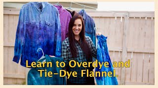 Learn to Overdye and TieDye Flannel [upl. by Kenta200]