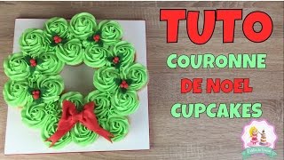 • ❅ • RECETTE DE NOEL  COURONNE EN CUPCAKES  CHRISTMAS CUPCAKES RECIPE • ❅ • [upl. by Amor]