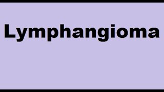 Lymphangioma [upl. by Rubbico]